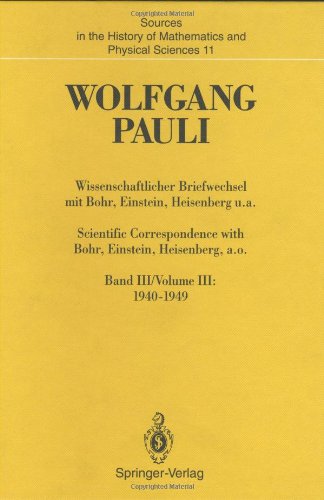 Wolfgang Pauli: Wissenschaftlicher Briefwechsel mit Bohr, Einstein, Heisenberg u.a. Band III: 1940–1949