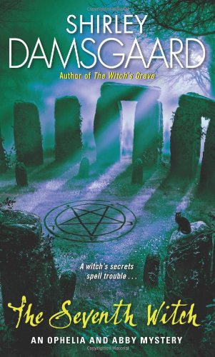The Seventh Witch (Ophelia & Abby Mysteries, No. 7)