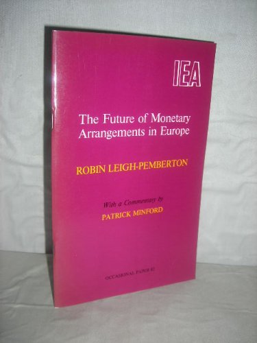 Future of Monetary Arrangements in Europe