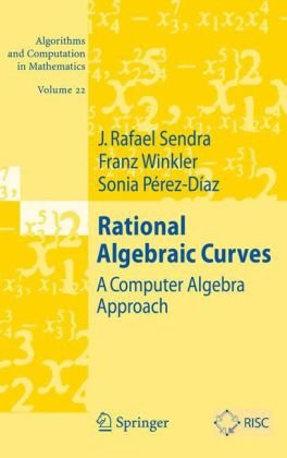 Rational Algebraic Curves: A Computer Algebra Approach