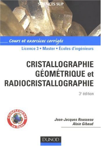 Cristallographie géométrique et radiocristallographie : Cours et exercices corrigés