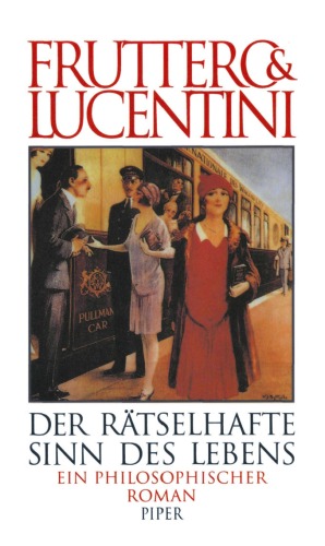 Der rätselhafte Sinn des Lebens. Ein philosophischer Roman