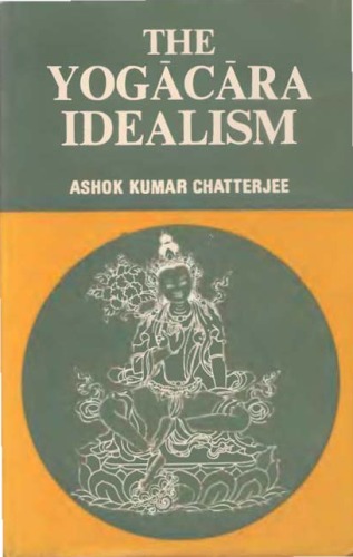 The Yogacara Idealism