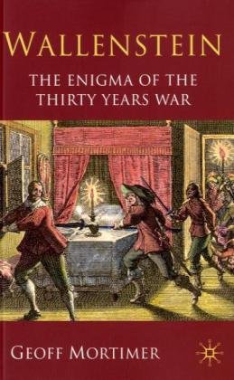 Wallenstein: The Enigma of the Thirty Years War