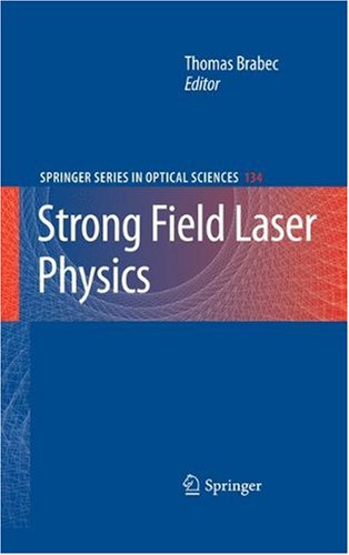 Strong Field Laser Physics