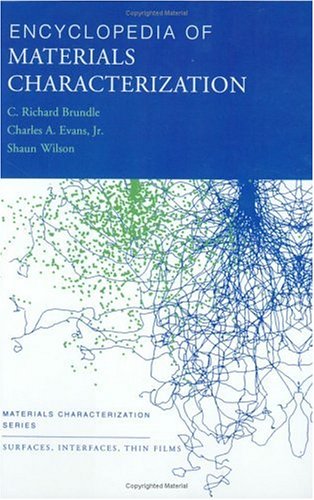 Encyclopedia of Materials Characterization: Surfaces, Interfaces, Thin Films (Materials Characterization Series)
