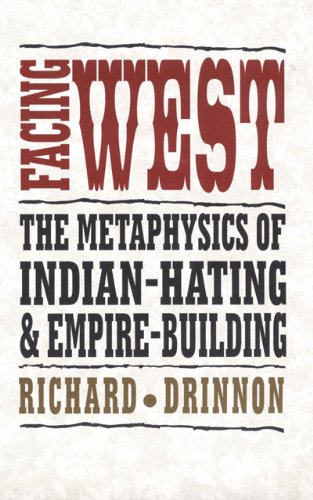 Facing west: the metaphysics of Indian-hating and empire-building