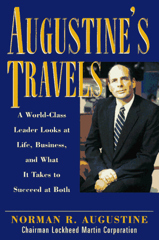 Augustine's travels: a world-class leader looks at life, business, and what it takes to succeed at both