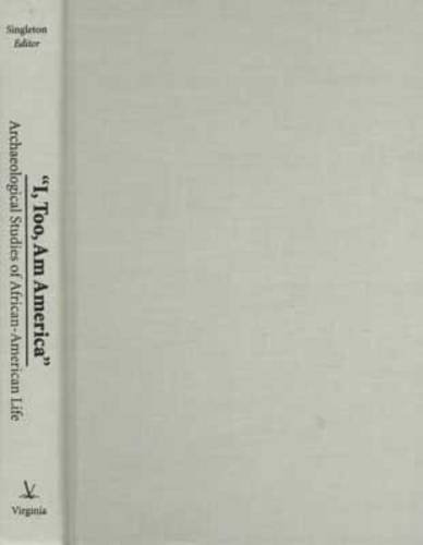 'I, too, am America'': archaeological studies of African-American life