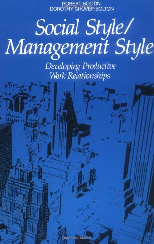 Social style management style: developing productive work relationships