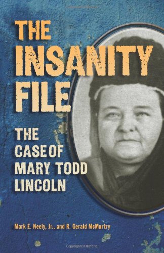 The Insanity File: The Case of Mary Todd Lincoln
