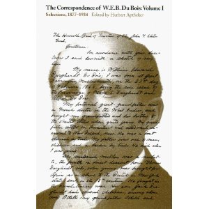 The Correspondence of W. E. B. Du Bois: Selections, 1877-1934. v. 2. Selections, 1934-1944. v. 3. Selections, 1944-1963
