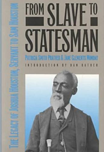 From slave to statesman: the legacy of Joshua Houston, servant to Sam Houston
