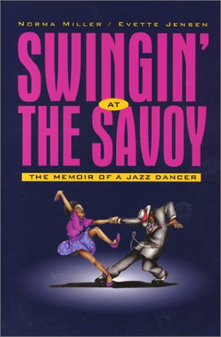 Swingin' at the Savoy: the memoir of a jazz dancer