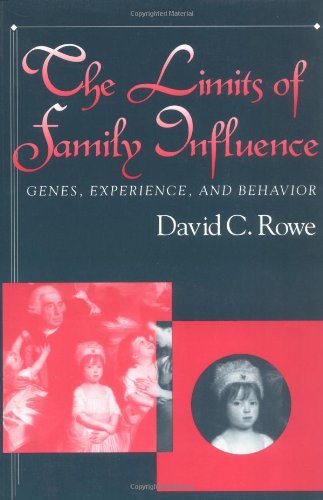 The Limits of Family Influence: Genes, Experience, and Behavior