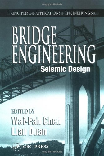 Bridge Engineering: Seismic Design (Principles and Applications in Engineering)