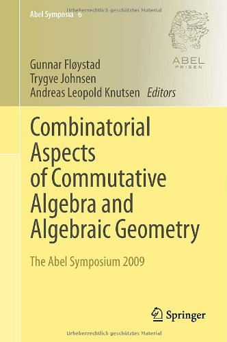 Combinatorial Aspects of Commutative Algebra and Algebraic Geometry: The Abel Symposium 2009