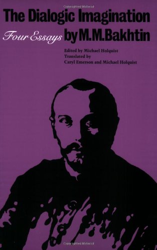 The Dialogic Imagination: Four Essays (University of Texas Press Slavic Series)