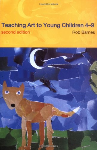 Teaching Art to Young Children 4-9, 2nd Edition