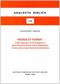 Modus et Forma: A New Approach to the Exegesis of St Thomas Aquinas (1225-1274) (Analecta Biblica)