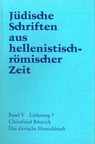 Das slavische Henochbuch (Jüdische Schriften aus hellenistisch-römischer Zeit JSHRZ V,7)
