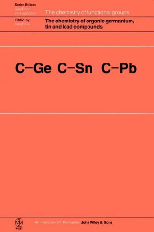 The chemistry of organic germanium, tin, and lead compounds, Volume 1