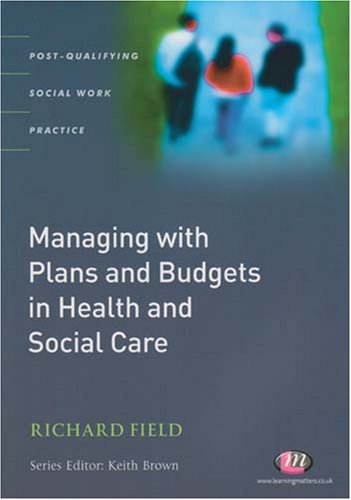 Managing with Plans and Budgets in Health and Social Care (Post-Qualifying Social Work Practice)