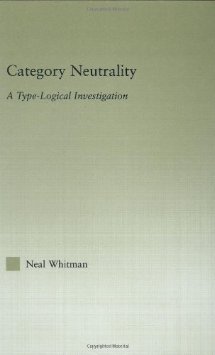 Category Neutrality: A Type-Logical Investigation (Outstanding Dissertations in Linguistics)