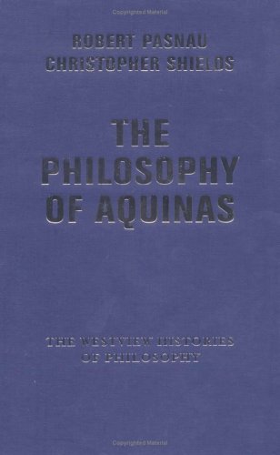 The Philosophy of Aquinas (The Westview Histories of Philosophy Series)