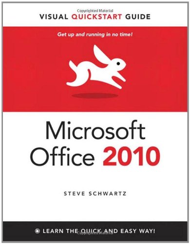 Microsoft Office 2010 for Windows: Visual QuickStart (Visual QuickStart Guide)