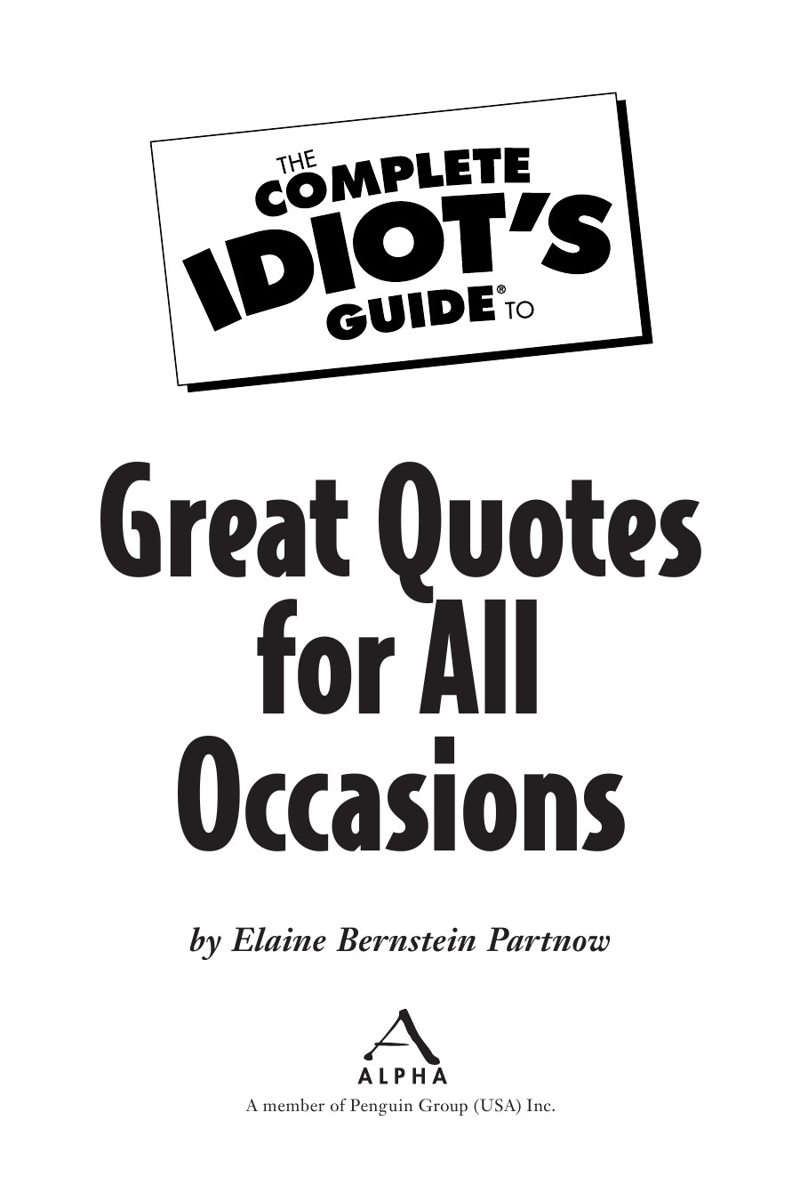 The Complete Idiots Guide to Great Quotes for All Occasions