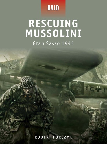 Rescuing Mussolini – Gran Sasso 1943