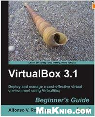 VirtualBox 3.1: Beginner’s Guide
