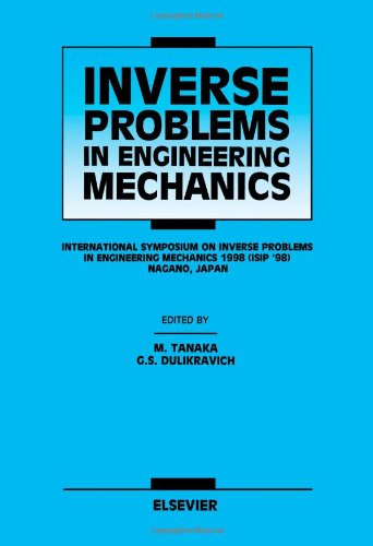 Inverse problems in engineering mechanics: International Symposium on Inverse Problems in Engineering Mechanics 1998