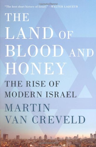 The Land of Blood and Honey: The Rise of Modern Israel