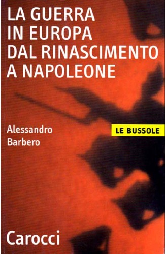 La guerra in Europa dal Rinascimento a Napoleone