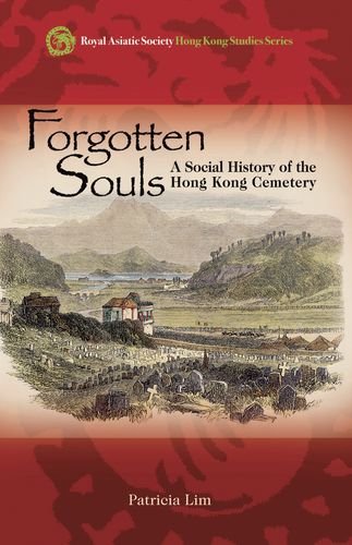 Forgotten Souls: A Social History of the Hong Kong Cemetery