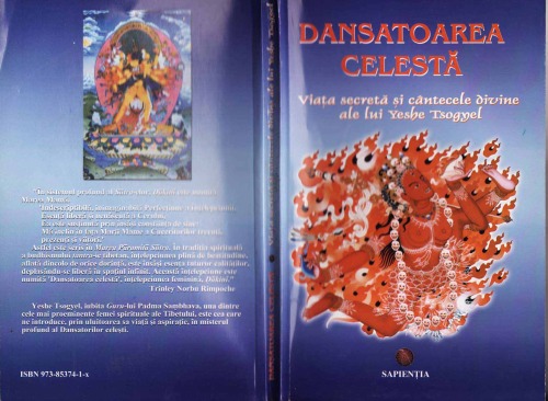 Dansatoarea celestă - viaţa secretă şi cântecele divine ale lui Yeshe Tsogyel