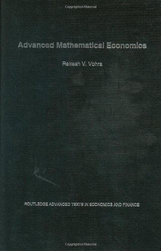 Advanced Mathematical Economics (Routledge Advanced Texts in Economics and Finance)