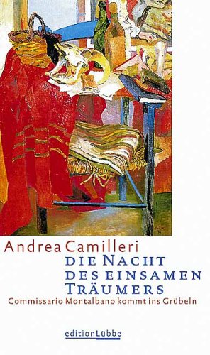 Die Nacht des einsamen Träumers: Commissario Montalbano kommt ins Grübeln: Commissario Montalbanos siebter Fall