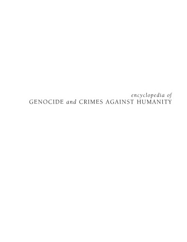 Encyclopedia of Genocide and Crimes Against Humanity, Volume 1, A-H
