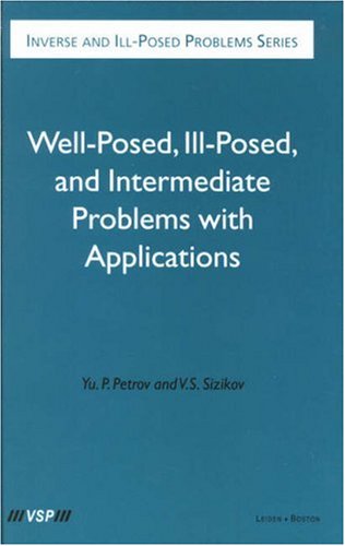 Well-posed, ill-posed, and intermediate problems with applications