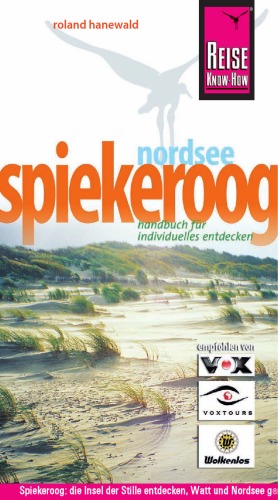 Spiekeroog: Spiekeroog: die Insel der Stille entdecken, Watt und Nordsee genießen