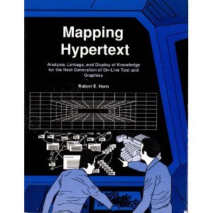 Mapping Hypertext: The Analysis, Organization, and Display of Knowledge for the Next Generation of On-Line Text and Graphics