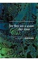 First there was woman & other stories