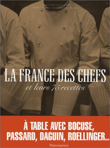 La France des chefs : Et leurs 75 recettes