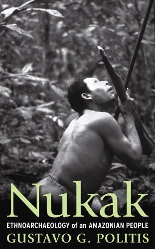 Nukak: ethnoarcheology of an Amazonian people
