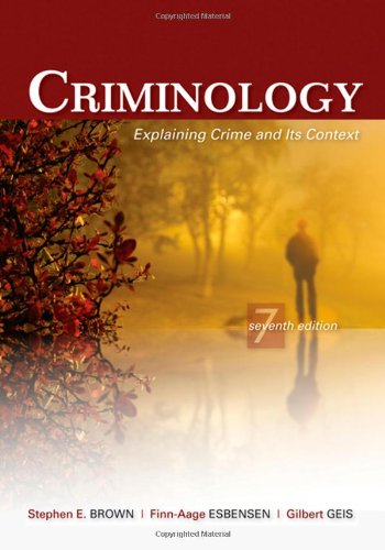 Criminology: Explaining Crime and Its Context