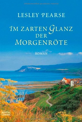 Im zarten Glanz der Morgenröte. Roman