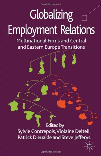 Globalizing Employment Relations: Multinational Firms and Central and Eastern Europe Transitions